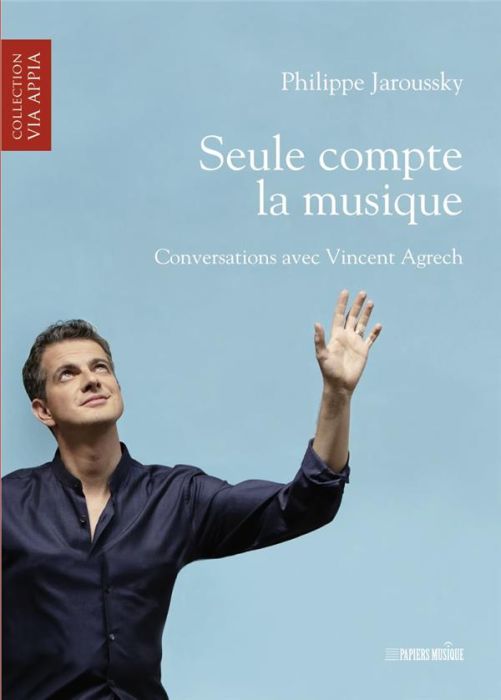 Emprunter Seule compte la musique. Conversations avec Vincent Agrech livre