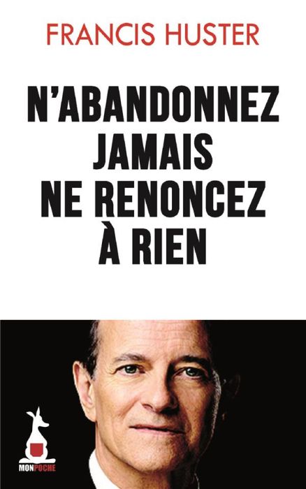 Emprunter N'abandonnez rien, ne renoncez jamais livre