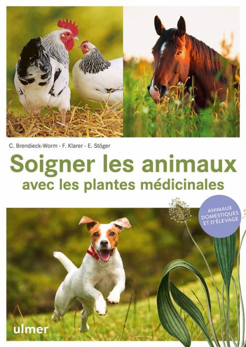 Emprunter Soigner les animaux avec les plantes médicinales. Animaux domestiques et d'élevage livre