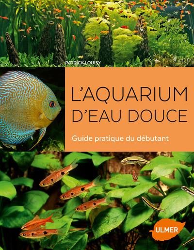 Emprunter L'aquarium d'eau douce. Guide pratique du débutant livre