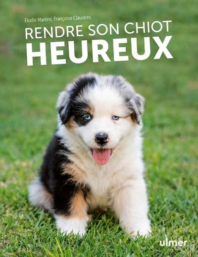 Emprunter Rendre son chiot heureux livre