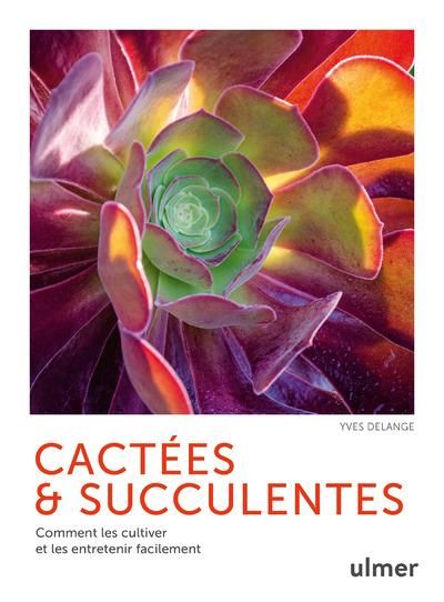 Emprunter Cactées & succulentes. Comment les cultiver et les entretenir facilement livre