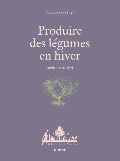 Emprunter Produire des légumes en hiver. Même sans abri livre