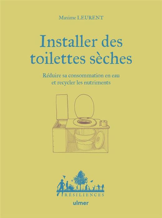 Emprunter Installer des toilettes sèches. Réduire sa consommation en eau et recycler les nutriments livre