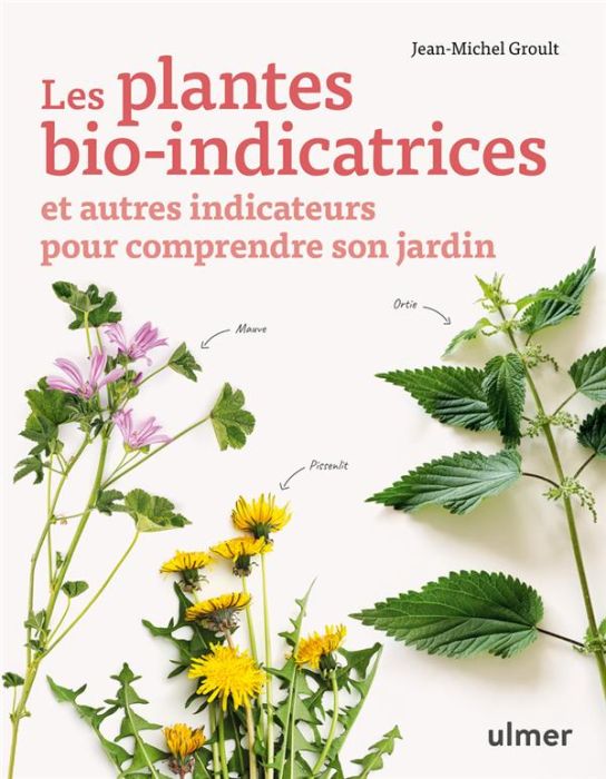 Emprunter Les plantes bio-indicatrices et autres indicateurs pour comprendre son jardin livre