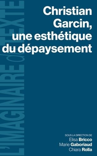 Emprunter Christian Garcin, une esthétique du dépaysement livre