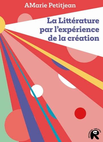 Emprunter La littérature par l'expérience de la création. Théories et enjeux livre