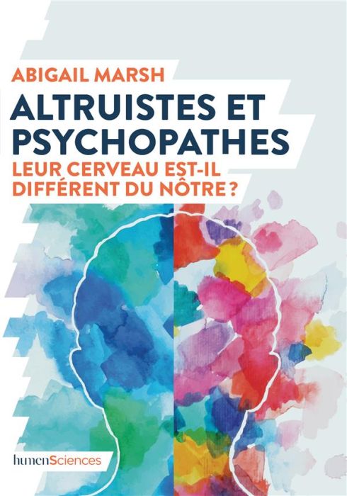 Emprunter Altruistes et psychopathes. Leur cerveau est-il différent du nôtre ? livre