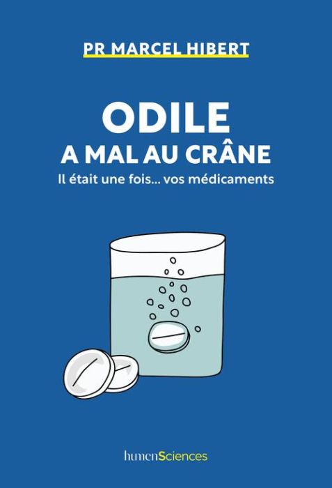 Emprunter Odile a mal au crâne. Il était une fois... vos médicaments livre