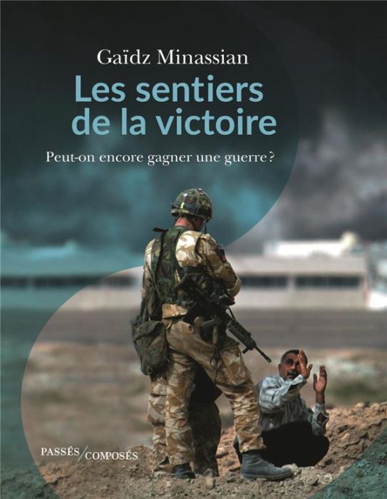 Emprunter Les sentiers de la victoire. Peut-on encore gagner une guerre ? livre