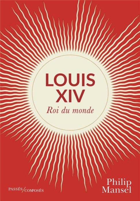 Emprunter Louis XIV. Roi du monde livre