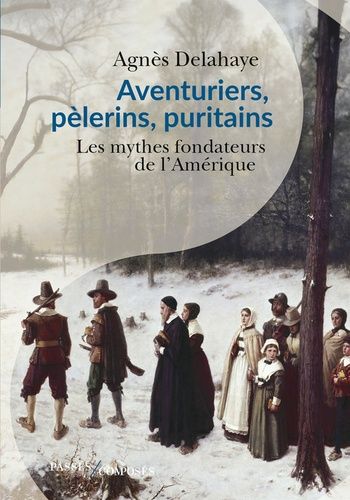 Emprunter Aventuriers, pèlerins, puritains. Les mythes fondateurs de l'Amérique livre