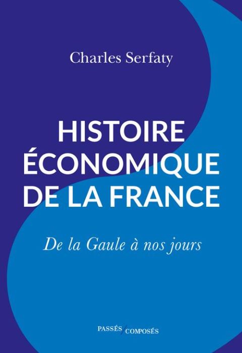 Emprunter Histoire économique de la France. De la Gaule à nos jours livre