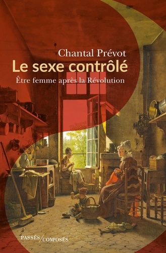 Emprunter Le sexe contrôlé. Etre femme après la Révolution livre