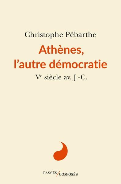 Emprunter Athenes, l'autre democratie. Ve siècle livre