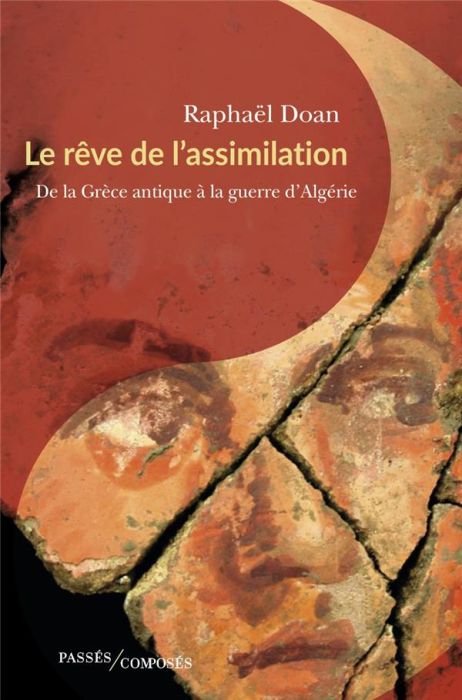 Emprunter Le rêve de l'assimilation. De la Grèce antique à nos jours livre