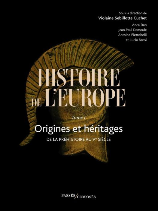 Emprunter Histoire de l'Europe Tome 1 : Origines et héritages. De la préhistoire au Ve siècle livre