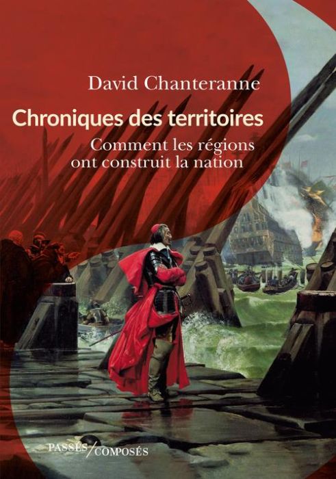 Emprunter Chroniques des territoires. Comment les régions ont construit la nation livre