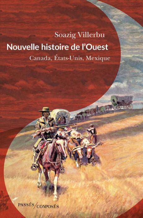 Emprunter Nouvelle histoire de l'Ouest. Canada, Etats-Unis, Mexique, fin XVIIIe-début XXe siècle livre