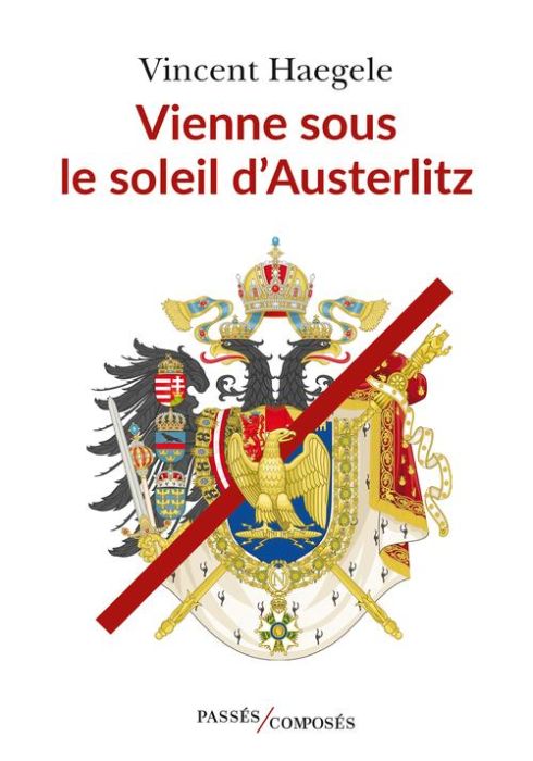 Emprunter Vienne sous le soleil d'Austerlitz. Les quatres saisons de l'empire Tome 1 livre