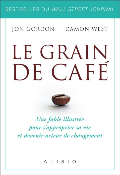 Emprunter Le grain de café. Une fable illustrée pour s'approprier sa vie et devenir acteur du changement livre