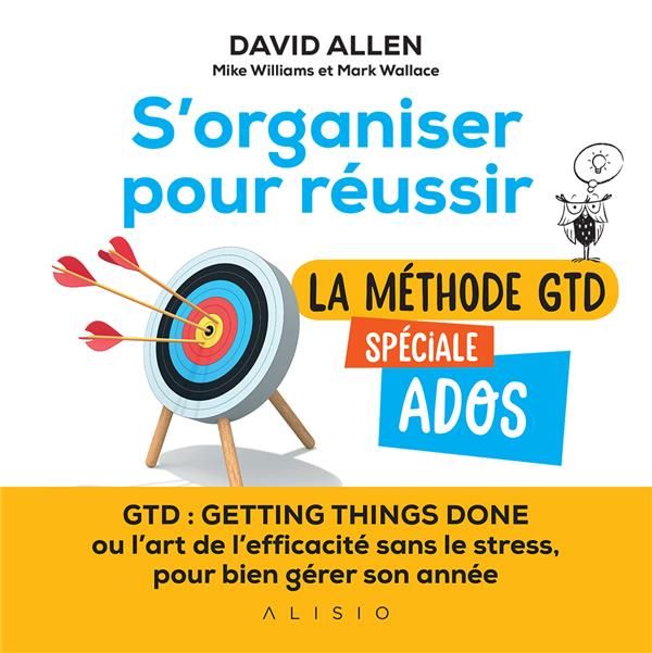 Emprunter S'organiser pour réussir. La méthode GTD spéciale ados livre