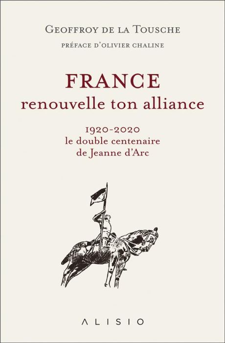 Emprunter France, renouvelle ton alliance. 1920-2020, le double centenaire de Jeanne d’Arc livre