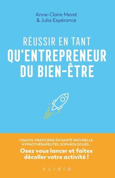 Emprunter Réussir en tant qu'entrepreneur du bien-être. Coachs, praticiens en santé naturelle, hypnothérapeuth livre