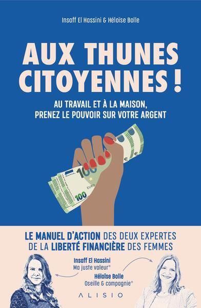 Emprunter Aux thunes citoyennes ! Au travail et à la maison, prenez le pouvoir sur votre argent livre