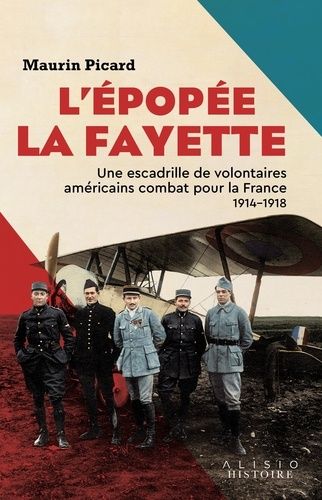 Emprunter L’épopée La Fayette. Une escadrille de volontaires américains combat pour la France 1914–1918 livre