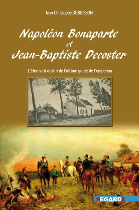 Emprunter Napoléon Bonaparte et Jean-Baptiste Decoster livre