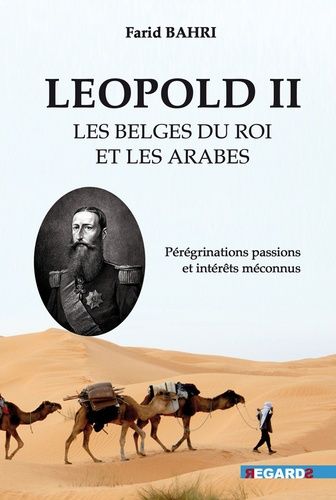 Emprunter Léopold II, les Belges et les Arabo-Berbères. Pérégrinations passions et intérêts méconnus livre