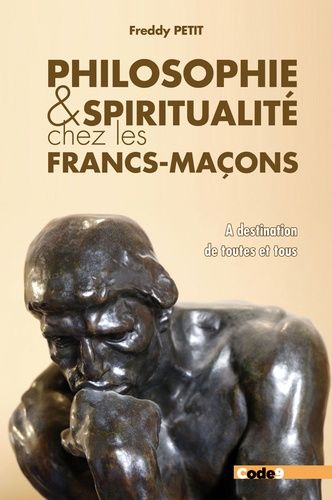 Emprunter Philosophie et spiritualité chez les francs-maçons. A destination de toutes et tous livre