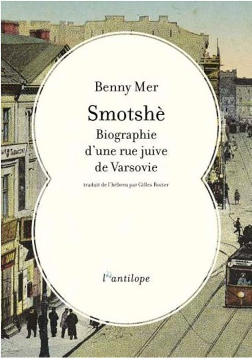 Emprunter Smotshè. Biographie d'une rue juive de Varsovie livre