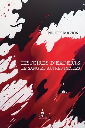 Emprunter Histoires d'experts, le sang et autres indices livre