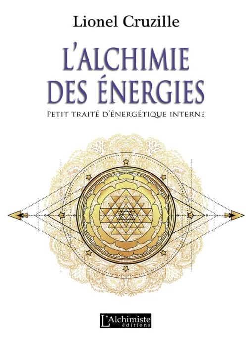 Emprunter L’alchimie des énergies. Petit traité d’énergétique interne livre