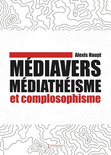 Emprunter Médiavers, médiathéisme et complosophisme livre