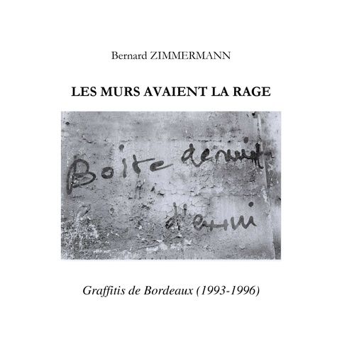 Emprunter Les Murs avaient la rage. Graffitis de Bordeaux (1993-1996) livre