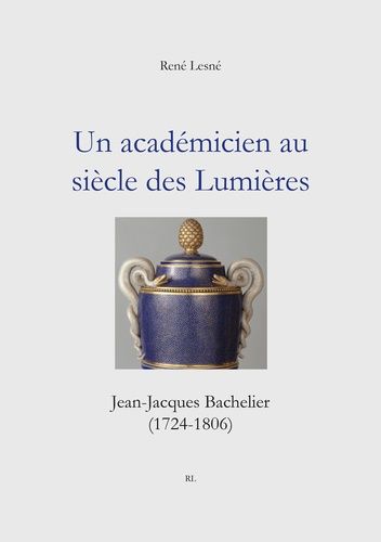 Emprunter Un académicien au siècle des Lumières. Jean-Jacques Bachelier (1724-1806) livre