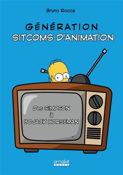 Emprunter Génération Sitcoms d'animation. Des Simpson à BoJack Horseman livre