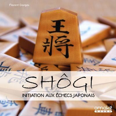 Emprunter Shôgi. Initiation aux échecs japonais livre