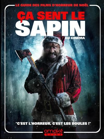 Emprunter Ça sent le sapin au cinéma. Le Guide des films d'horreur de Noël livre