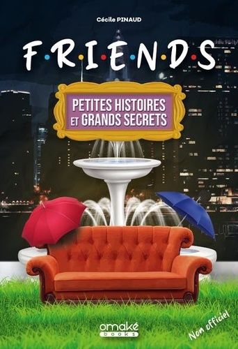 Emprunter FRIENDS - PETITES HISTOIRES ET GRANDS SECRETS livre