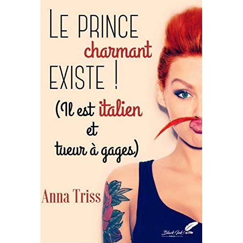 Emprunter Le prince charmant existe ! (Il est italien et tueur à gages) livre