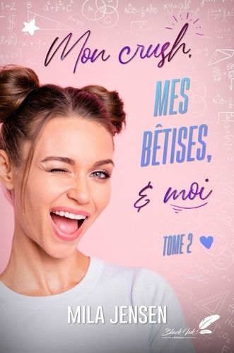 Emprunter Mon crush, mes bêtises et moi Tome 2 livre