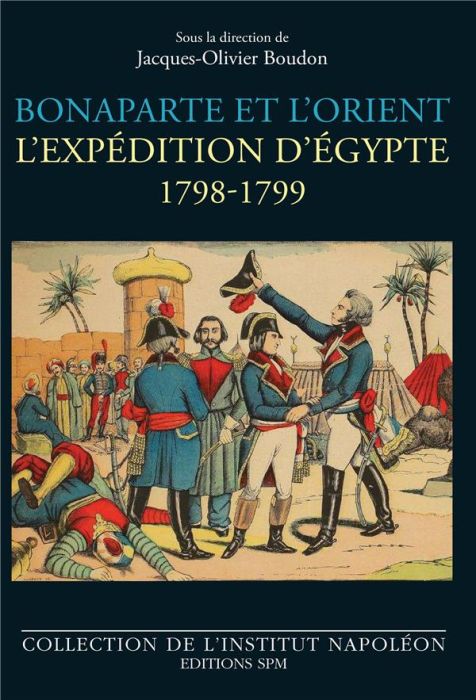 Emprunter Bonaparte et l'Orient. L'expédition d'Egypte - 1798-1799 livre