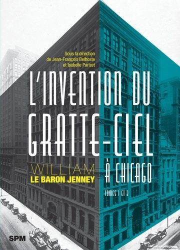 Emprunter L’invention du gratte-ciel à Chicago. William Le Baron Jenney livre