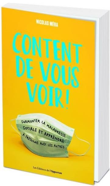 Emprunter Content de vous voir ! Surmonter la maladresse sociale et apprendre à (re)vivre avec les autres livre