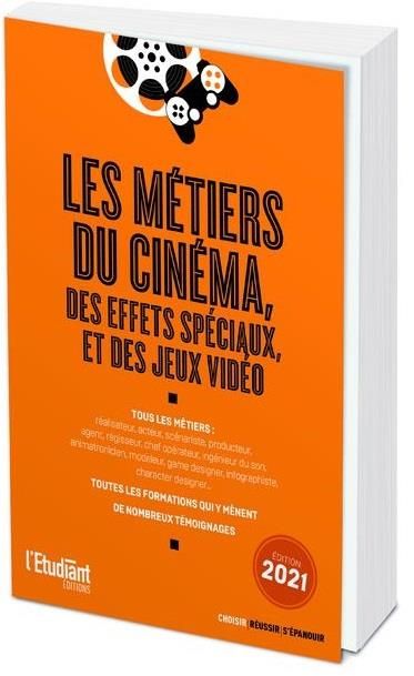 Emprunter Les métiers du cinéma, des effets spéciaux et des jeux vidéo. Edition 2021 livre