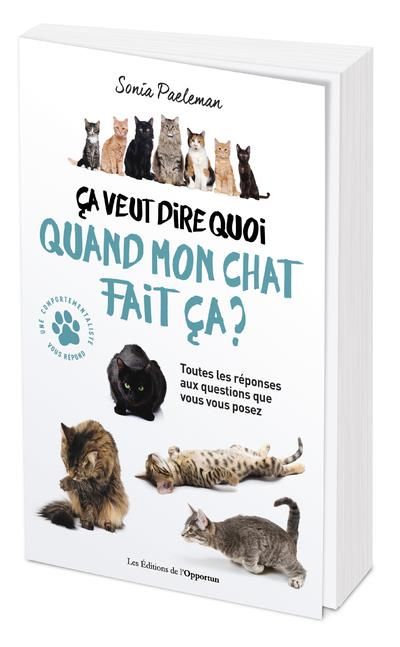 Emprunter Ca veut dire quoi quand mon chat fait ça ? 35 questions que vous vous posez sur votre chat et ses co livre